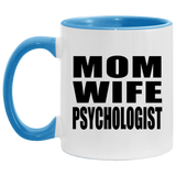 Mom Wife Psychologist - 11oz Accent Mug Blue