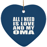 All I Need Is Love And My Oma - Heart Ornament