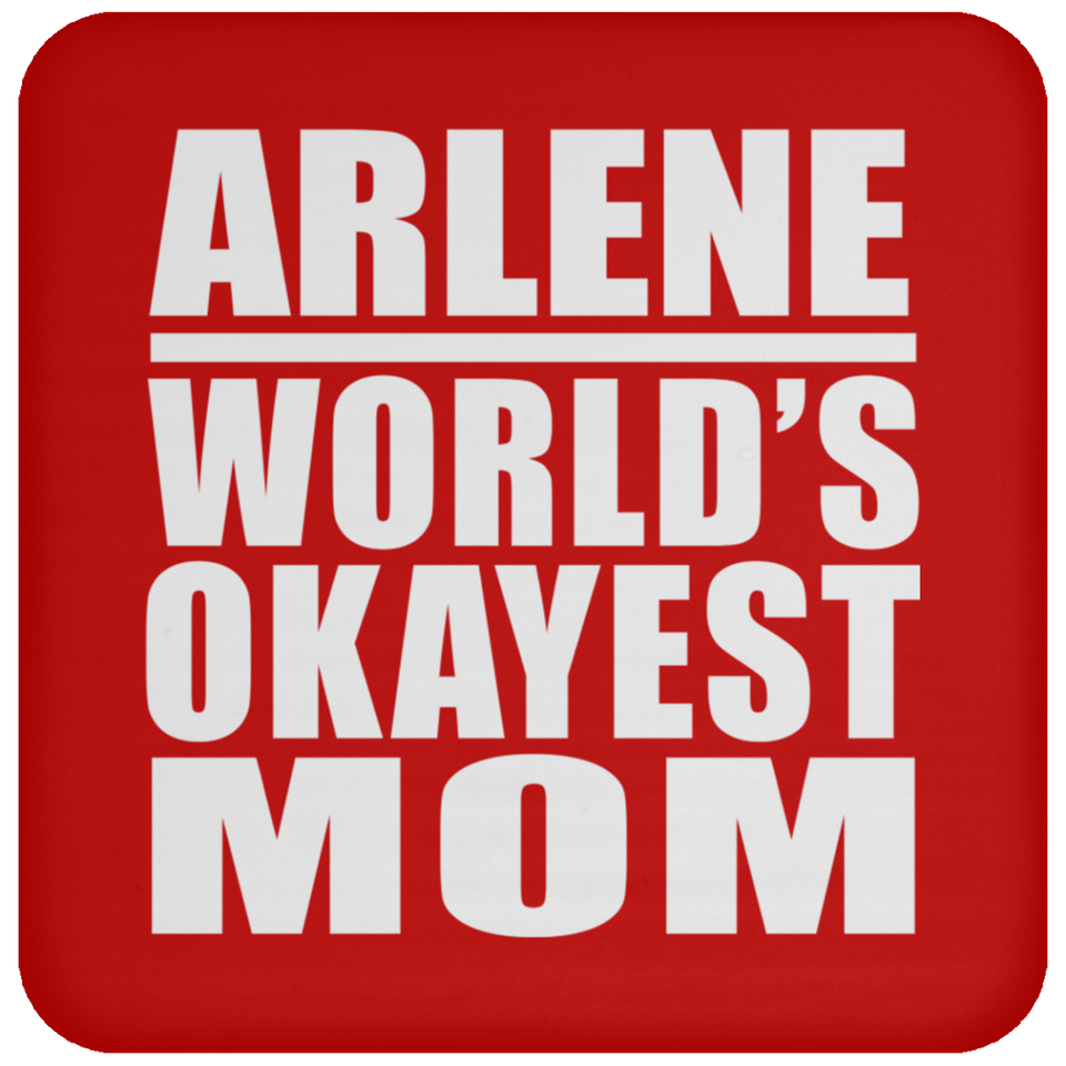 Arlene World's Okayest Mom - Drink Coaster