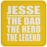Jesse The Dad The Hero The Legend - Drink Coaster