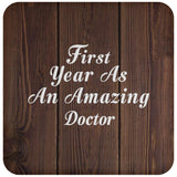 First Year As An Amazing Doctor - Drink Coaster D
