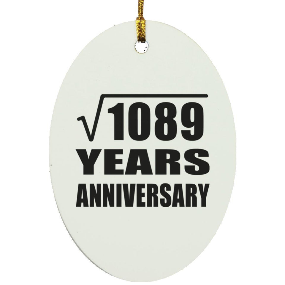 33rd Anniversary Square Root of 1089 Years Anniversary - Oval Ornament