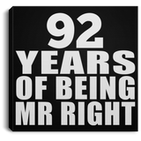 92nd Anniversary 92 Years Of Being Mr Right - Canvas Square