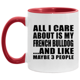 All I Care About Is My French Bulldog - 11oz Accent Mug Red