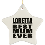 Loretta Best Mum Ever - Star Ornament