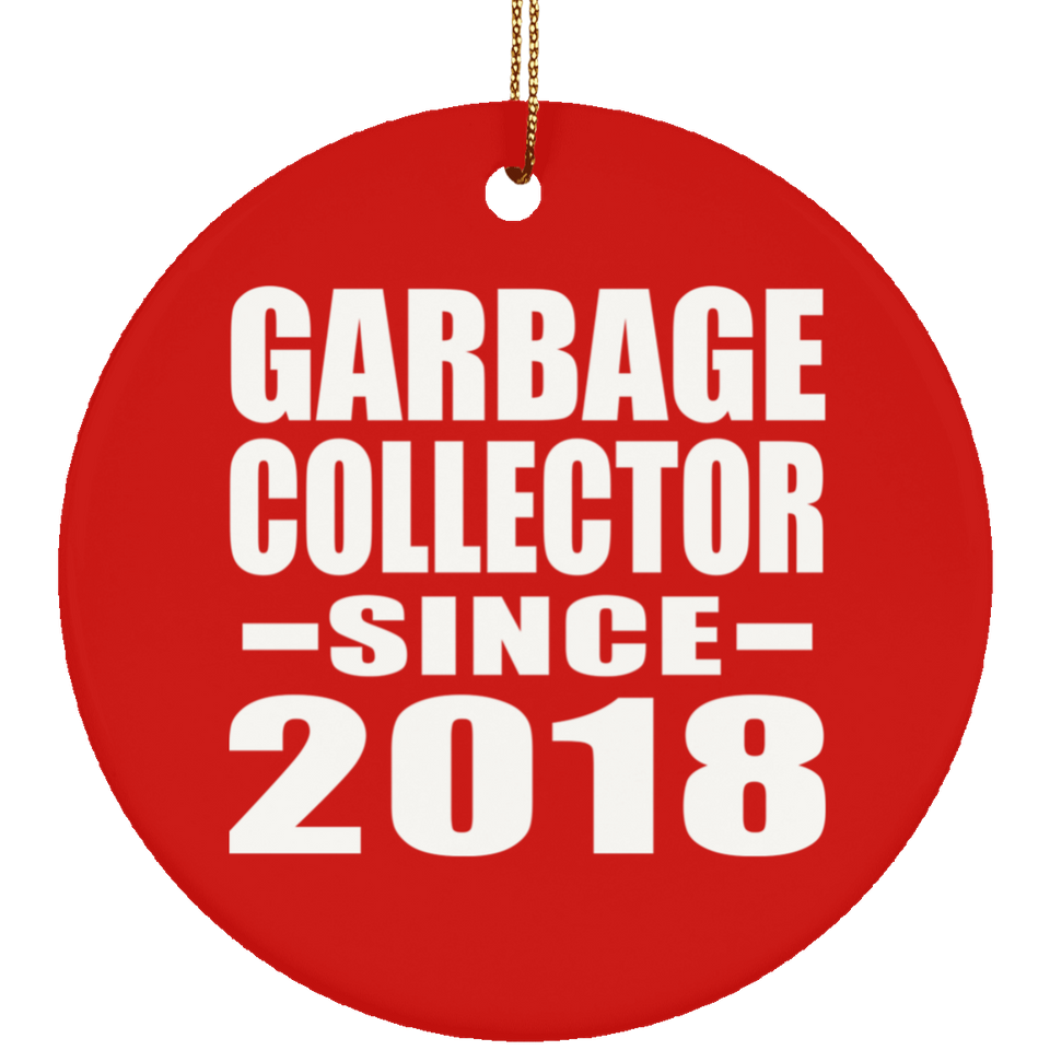 Garbage Collector Since 2018 - Circle Ornament