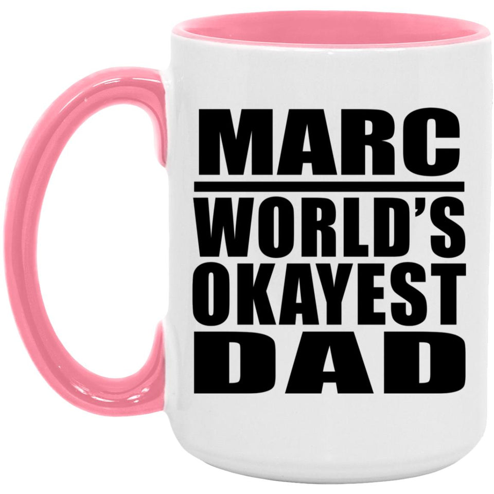 Marc World's Okayest Dad - 15oz Accent Mug Pink