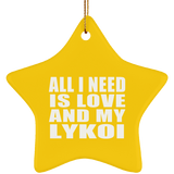 All I Need Is Love And My Lykoi - Star Ornament