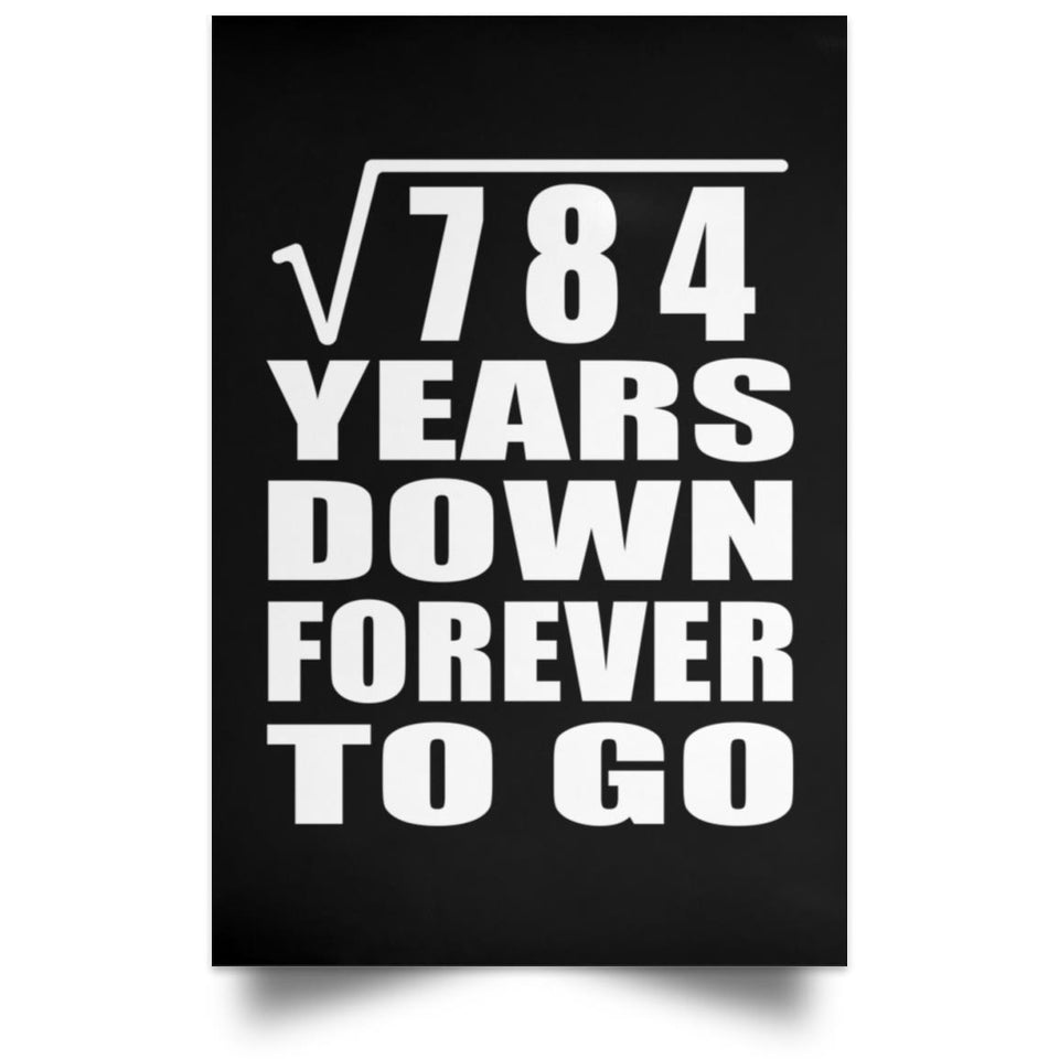 28th Anniversary Square Root of 784 Years Down Forever To Go - Poster Portrait