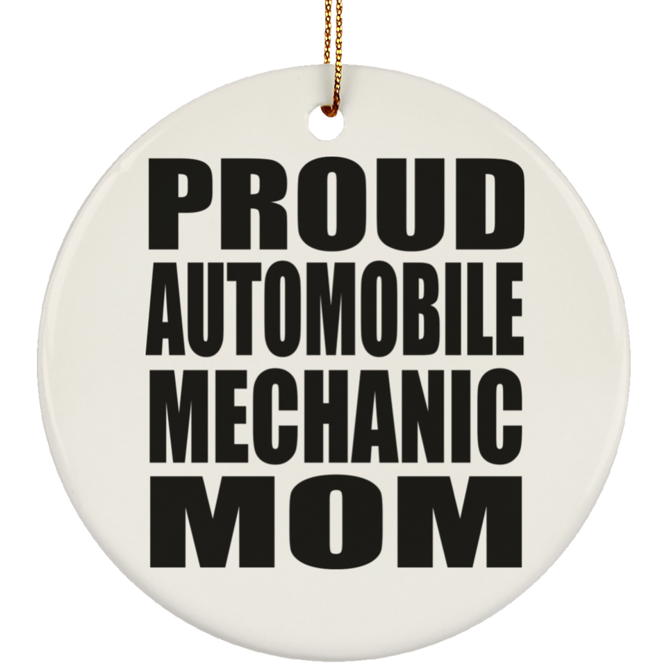 Proud Automobile Mechanic Mom - Circle Ornament