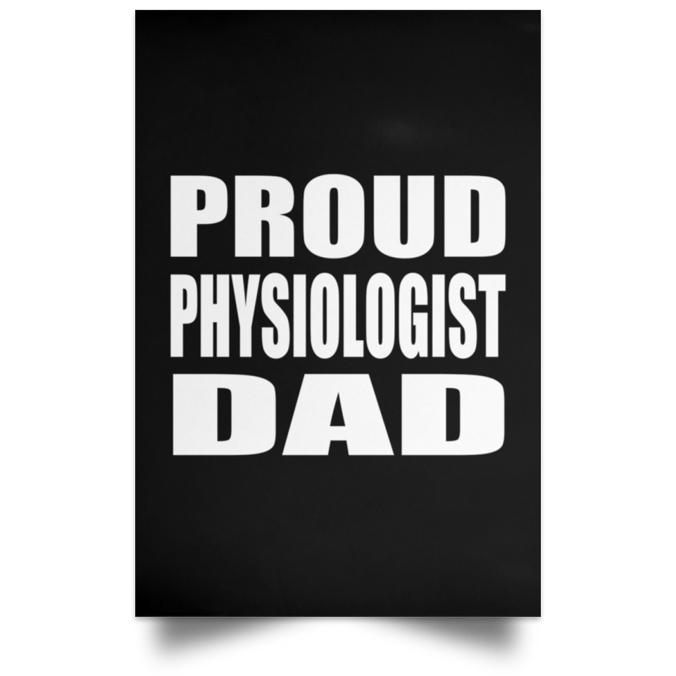 Proud Physiologist Dad - Poster Portrait