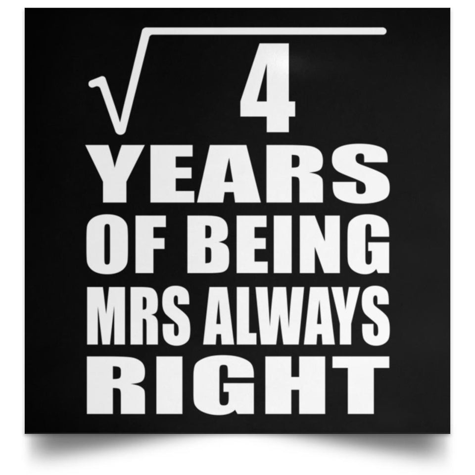 2nd Anniversary Square Root of 4 Years Mrs Always Right - Poster Square