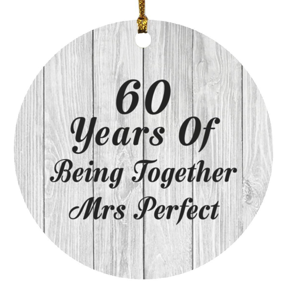 60th Anniversary 60 Years Of Being Mrs Perfect - Circle Ornament F