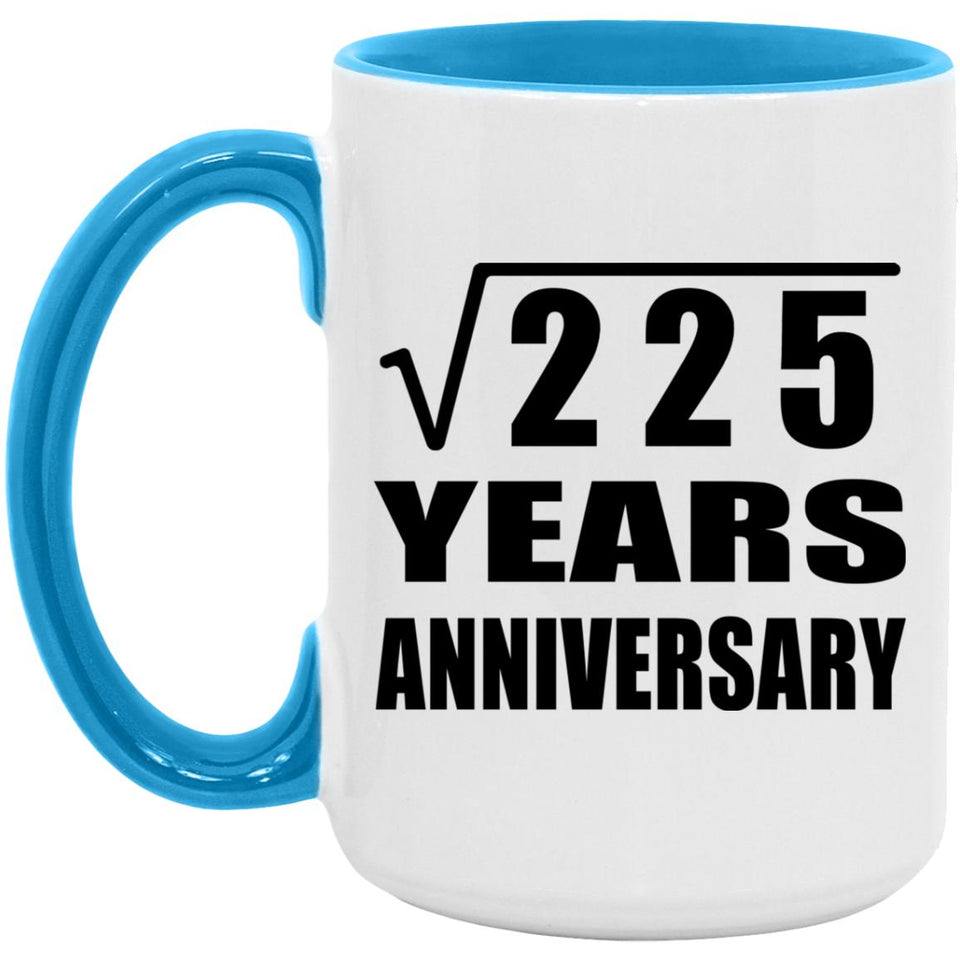 15th Anniversary Square Root of 225 Years Anniversary - 15oz Accent Mug Blue