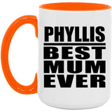 Phyllis Best Mum Ever - 15oz Accent Mug Orange