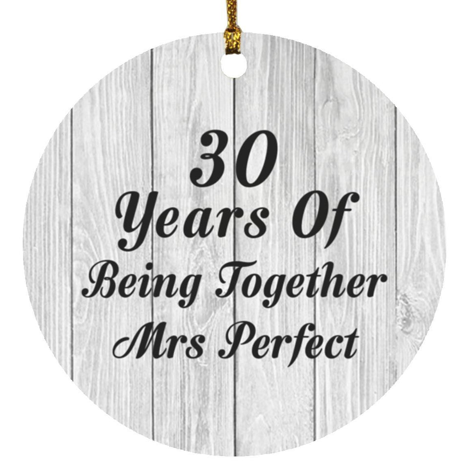 30th Anniversary 30 Years Of Being Mrs Perfect - Circle Ornament F