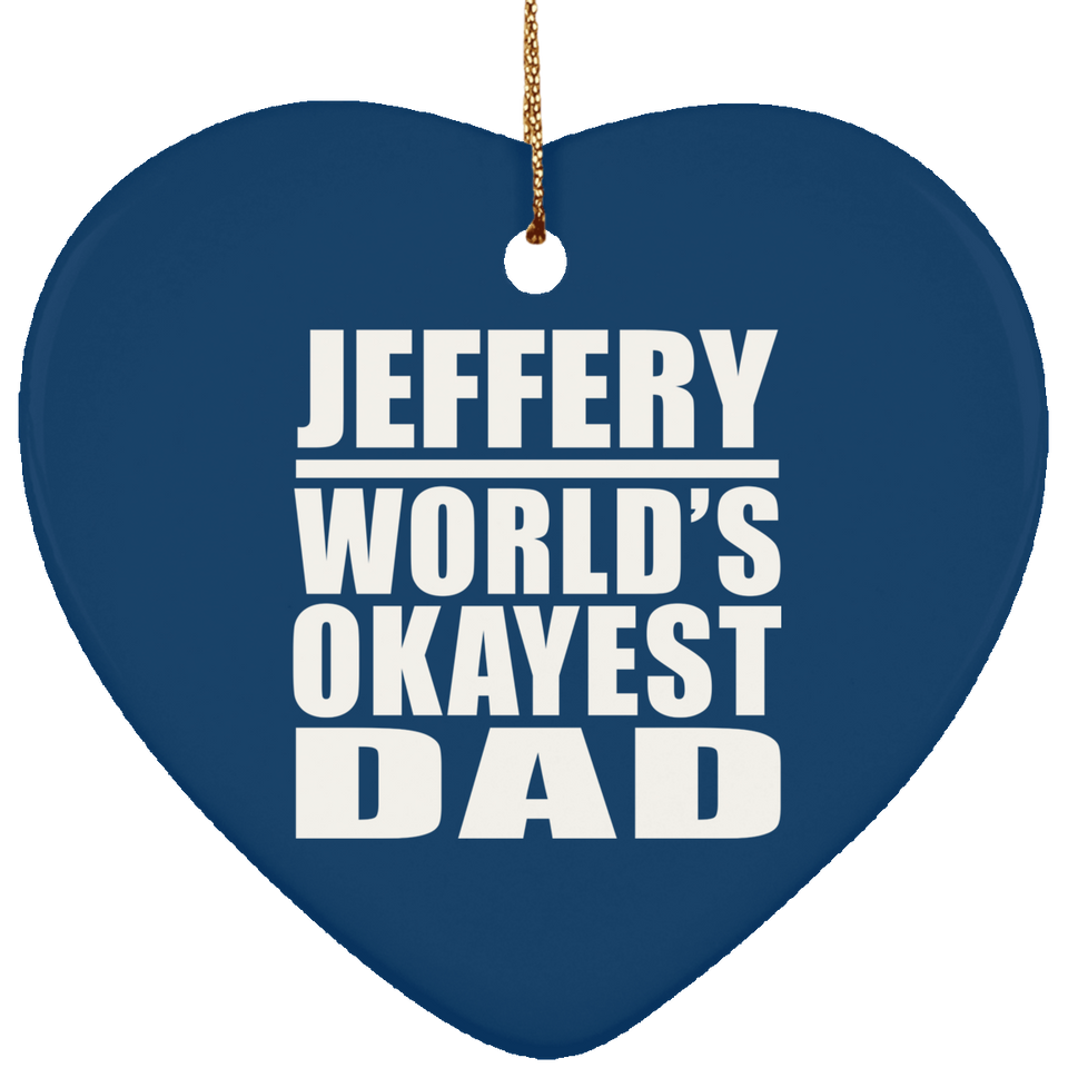 Jeffery World's Okayest Dad - Heart Ornament