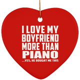 I Love My Boyfriend More Than Piano - Heart Ornament