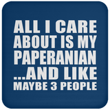All I Care About Is My Paperanian - Drink Coaster