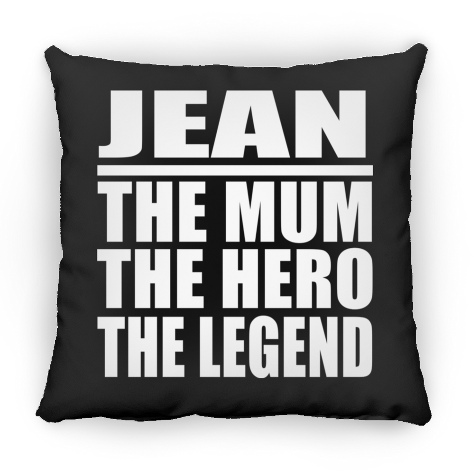 Jean The Mum The Hero The Legend - Throw Pillow Black