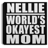Nellie World's Okayest Mom - Canvas Square