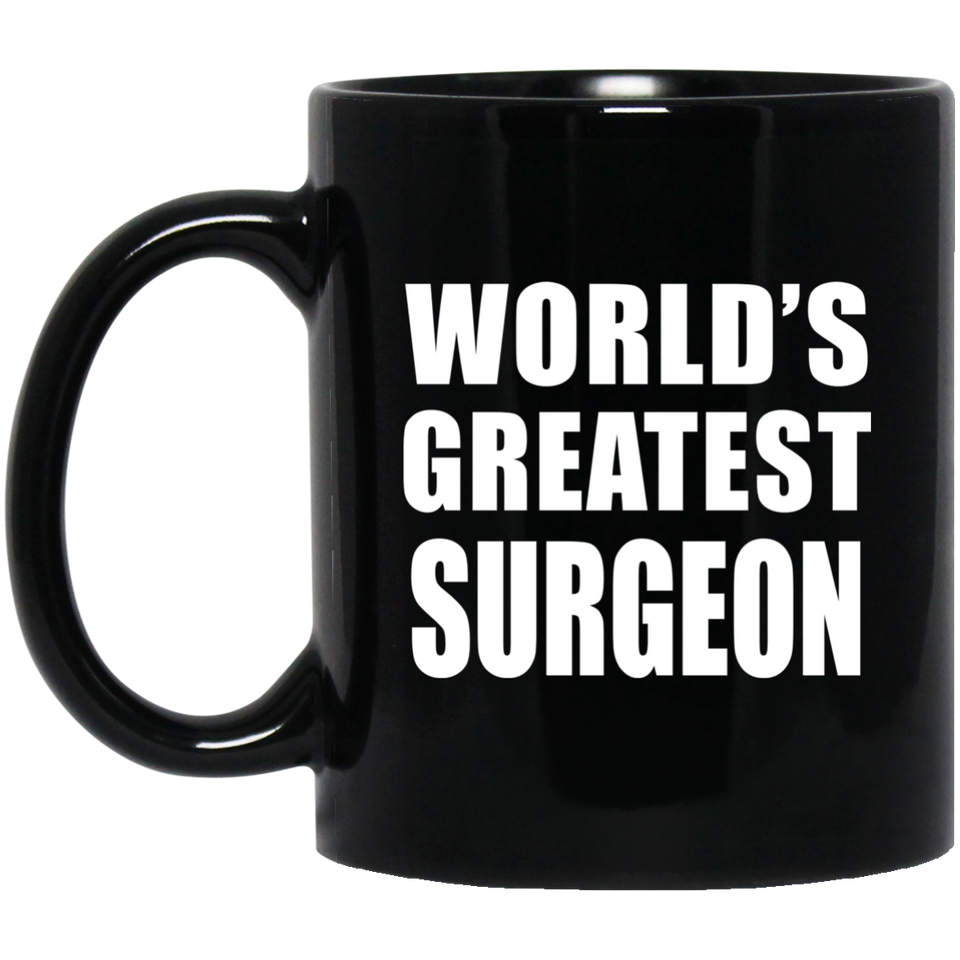 World's Greatest Surgeon - 11 Oz Coffee Mug Black