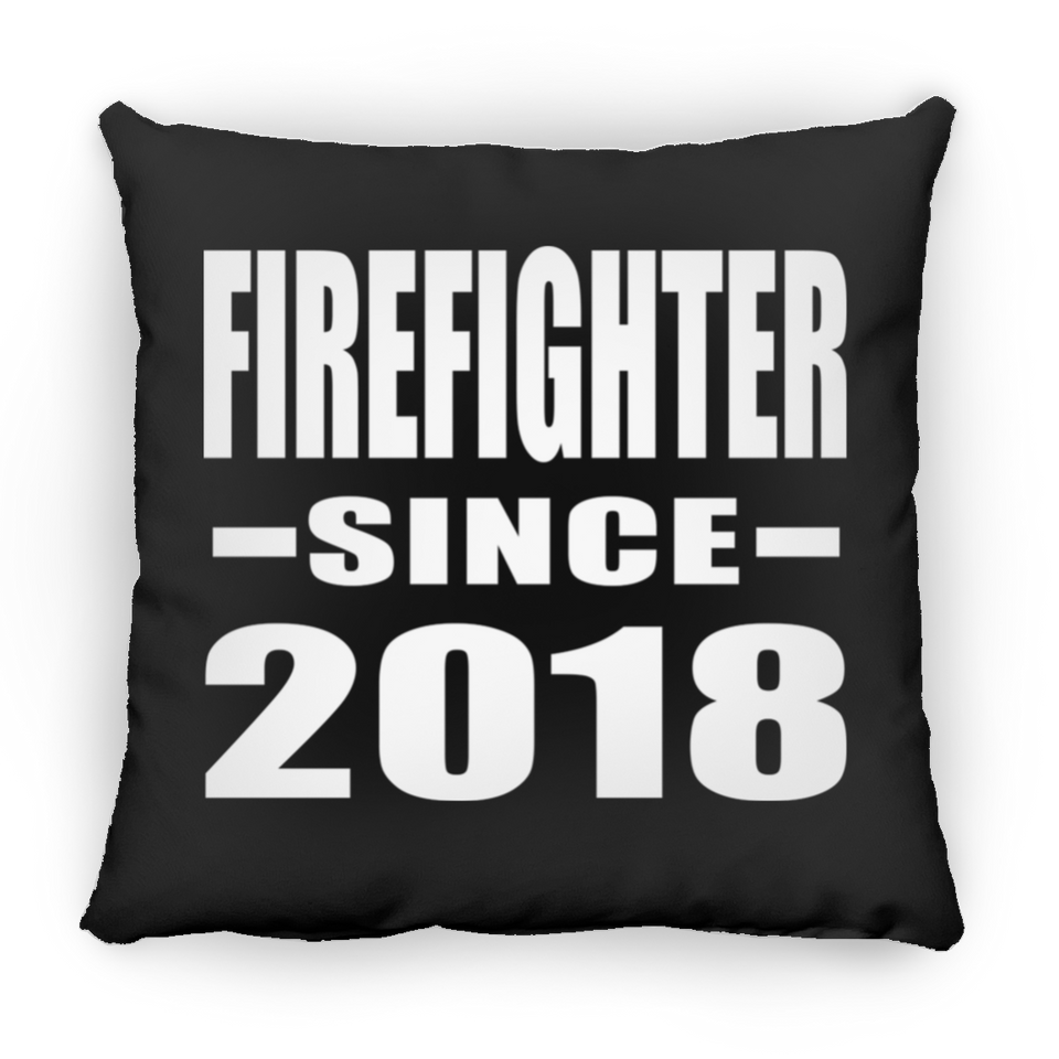 Firefighter Since 2018 - Throw Pillow Black