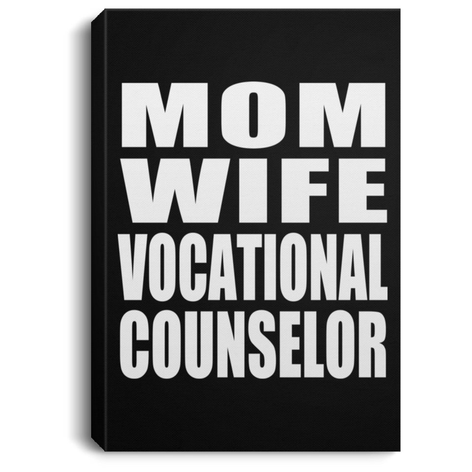 Mom Wife Vocational Counselor - Canvas Portrait