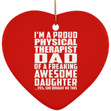 Proud Physical Therapist Dad Of Awesome Daughter - Heart Ornament