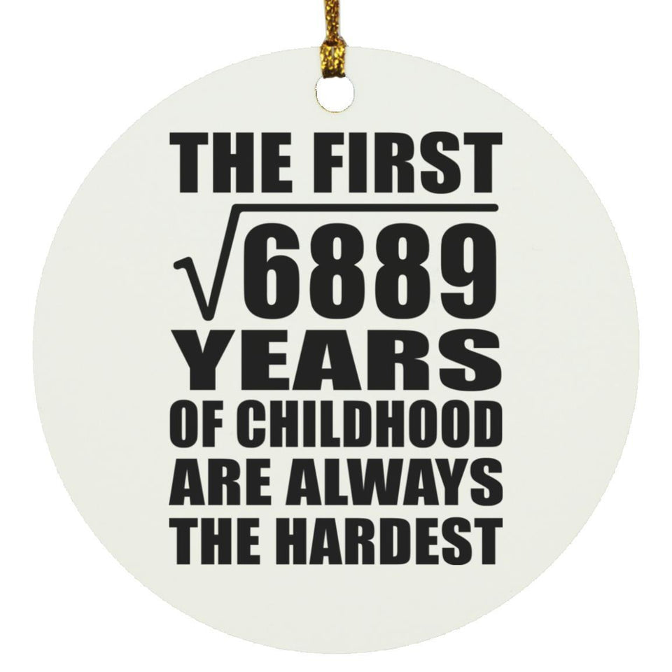 83rd Birthday Square Root of 6889 Years of Childhood - Circle Ornament