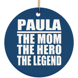 Paula The Mom The Hero The Legend - Circle Ornament