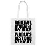 Dental Hygienist By Day World's Best Dad By Night - Tote Bag White