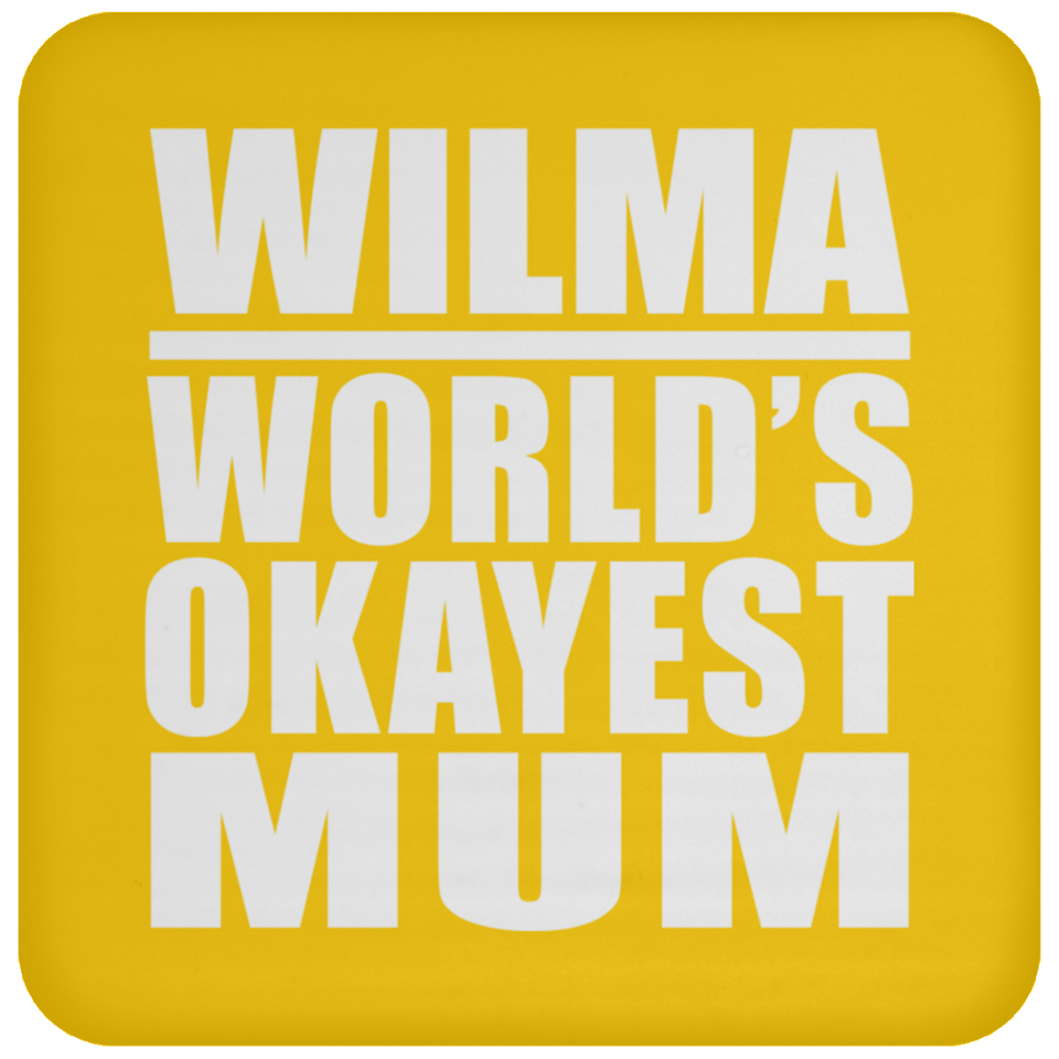 Wilma World's Okayest Mum - Drink Coaster