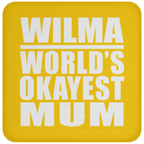 Wilma World's Okayest Mum - Drink Coaster