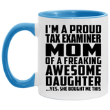 Proud Tax Examiner Mom Of Awesome Daughter - 11oz Accent Mug Blue