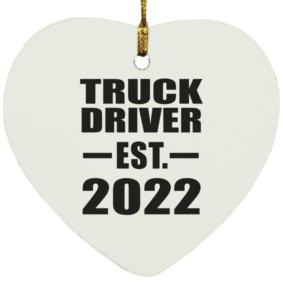Truck Driver Established EST. 2022 - Heart Ornament