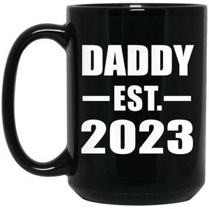 Daddy Established EST. 2023 - 15oz Coffee Mug Black