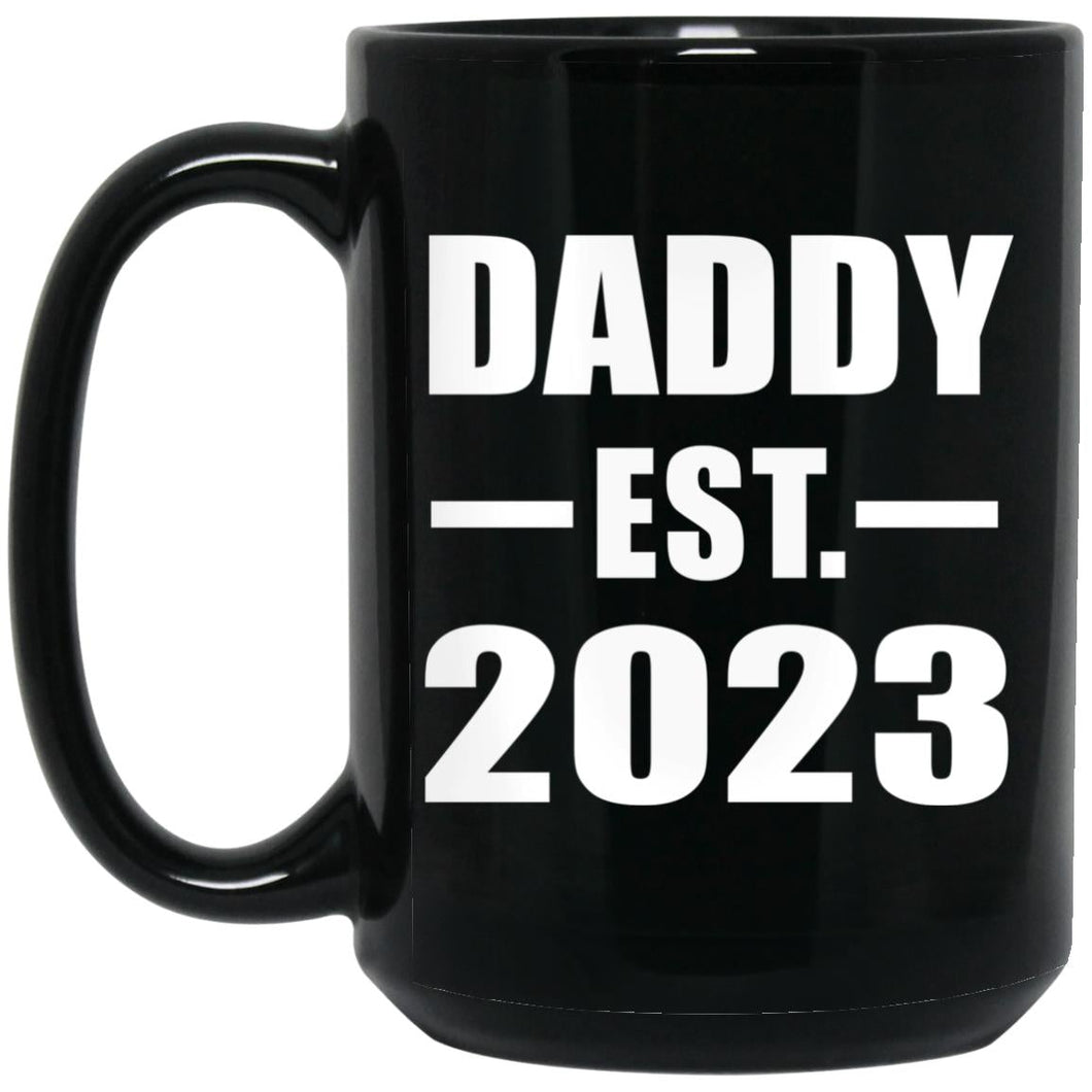 Daddy Established EST. 2023 - 15oz Coffee Mug Black