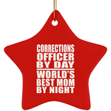 Corrections Officer By Day World's Best Mom By Night - Star Ornament