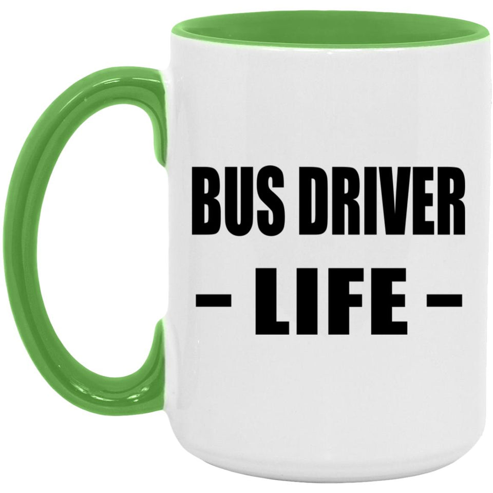 Bus Driver Life - 15oz Accent Mug Green