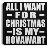 All I Want For Christmas Is My Hovawart - Canvas Square
