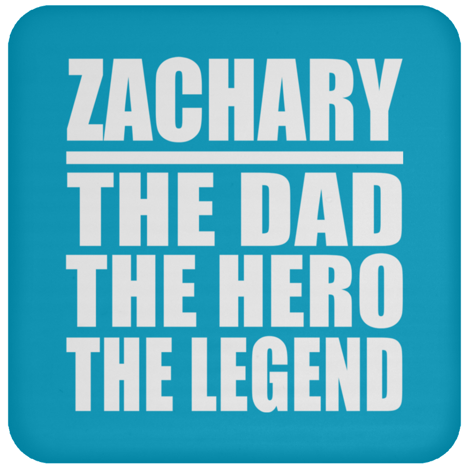 Zachary The Dad The Hero The Legend - Drink Coaster