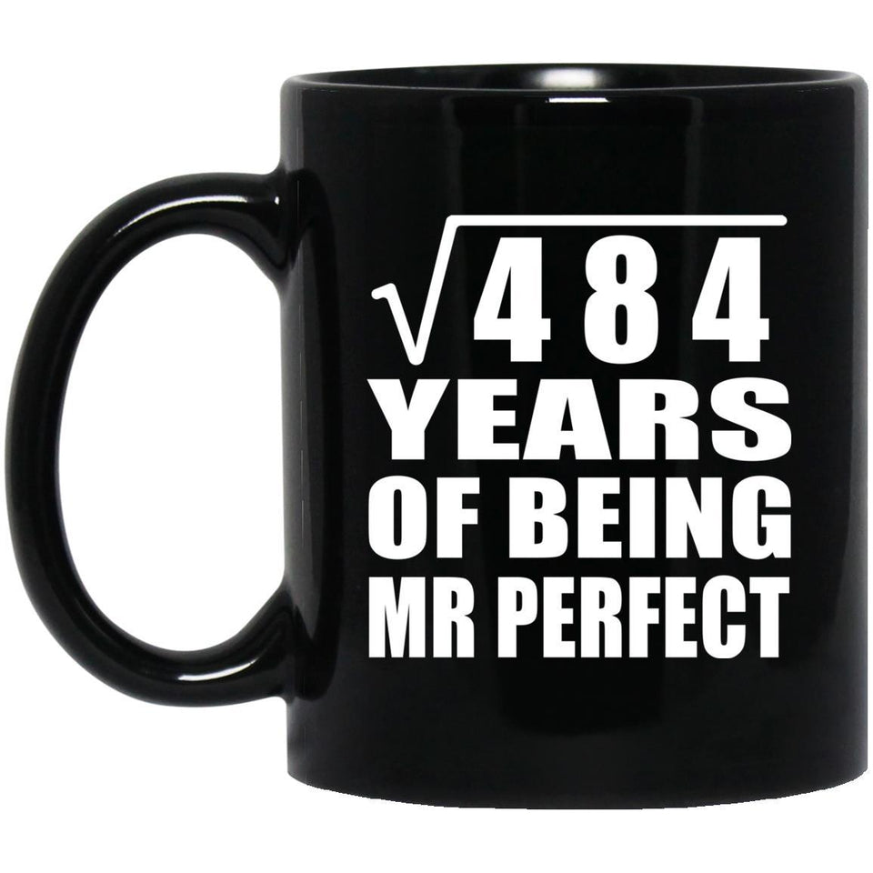 22nd Anniversary Square Root of 484 Years of Mr Perfect - 11oz Coffee Mug Black