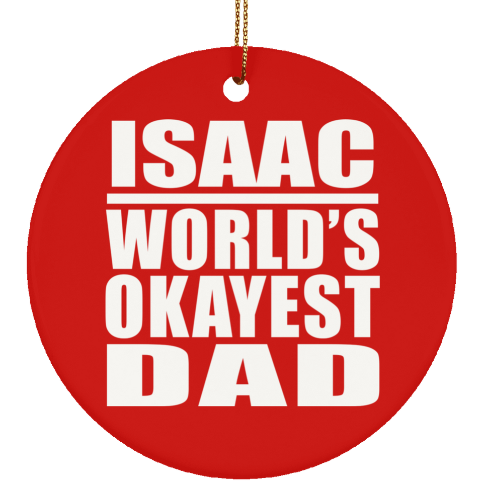 Isaac World's Okayest Dad - Circle Ornament