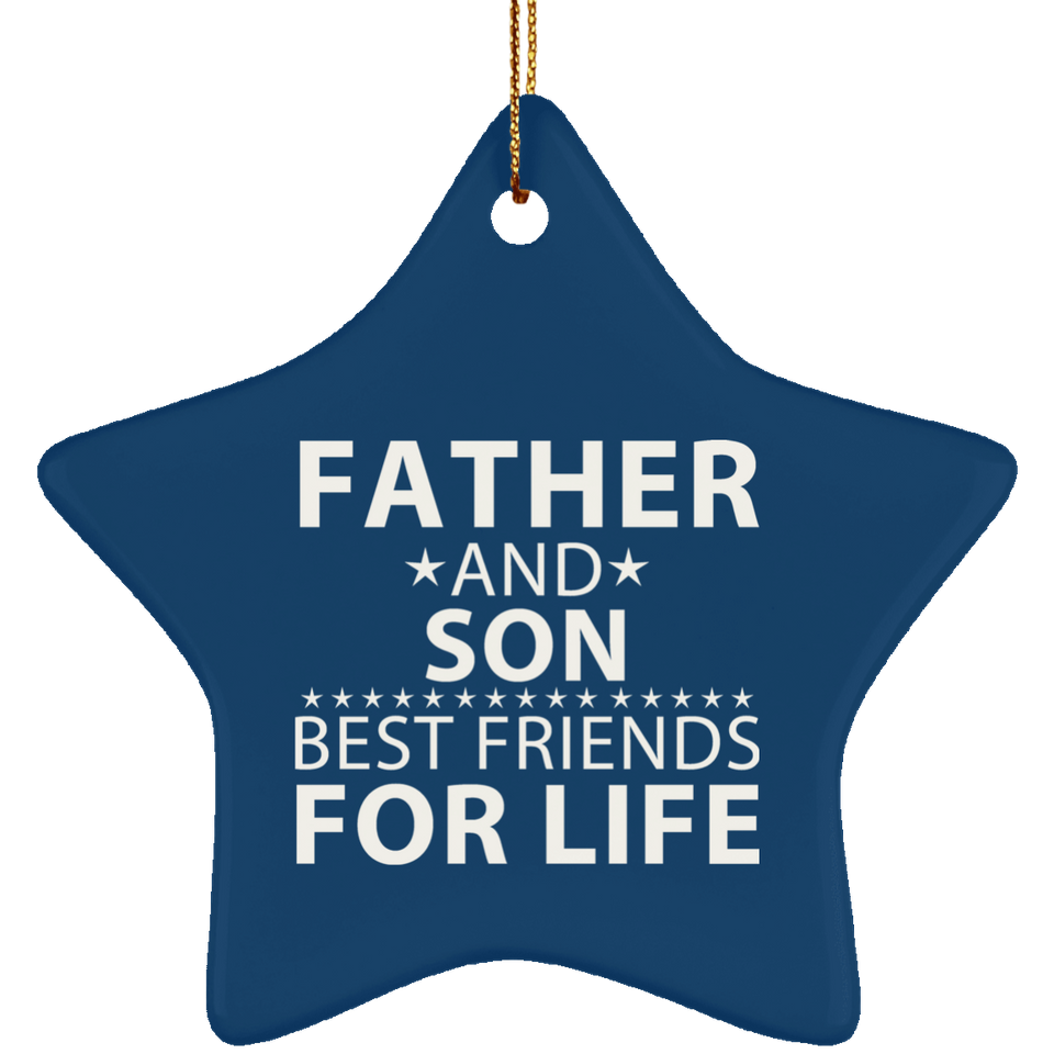 Father and Son, Best Friends For Life - Star Ornament