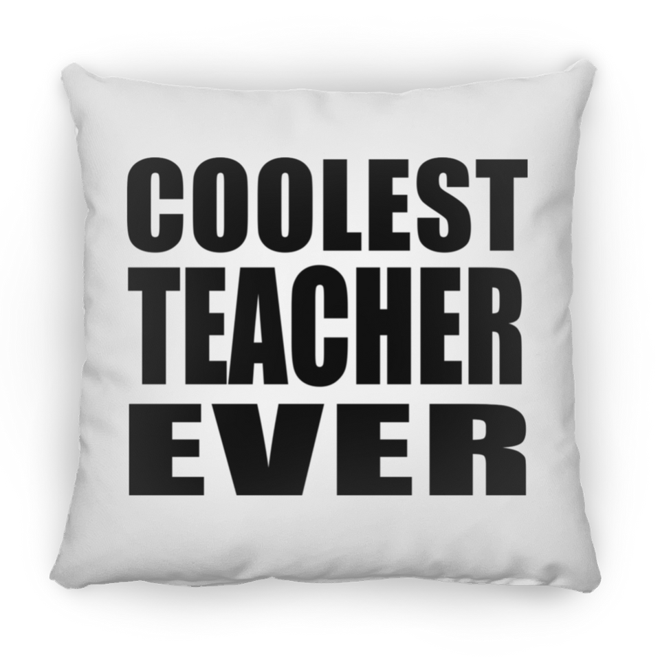 Coolest Teacher Ever - Throw Pillow