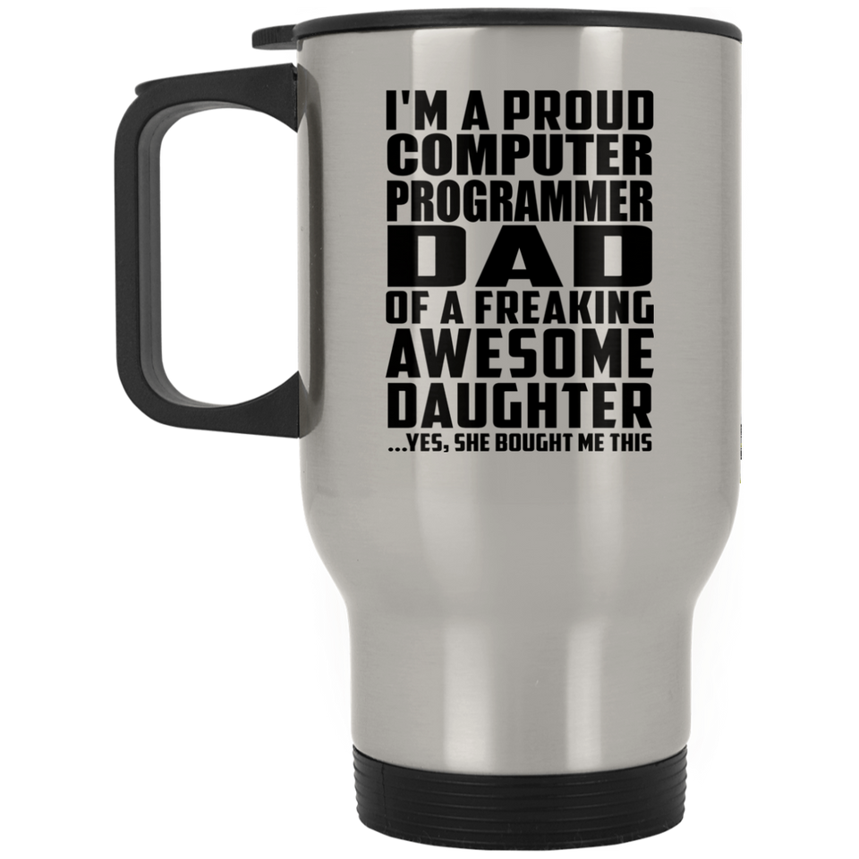 Proud Computer Programmer Dad Of Awesome Daughter - Silver Travel Mug