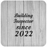 Building Inspector Since 2022 - Drink Coaster F
