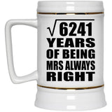 79th Anniversary Square Root of 6241 Years Mrs Always Right - Beer Stein
