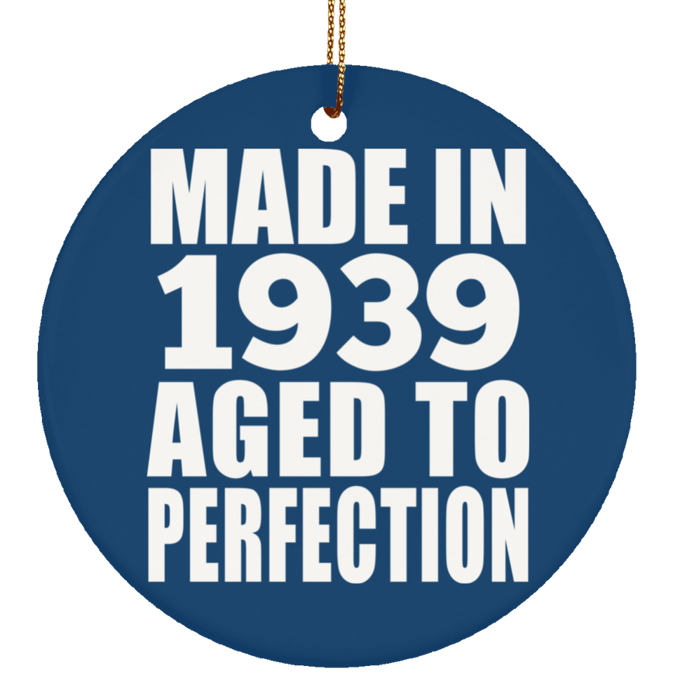 85th Birthday Made In 1939 Aged to Perfection - Circle Ornament